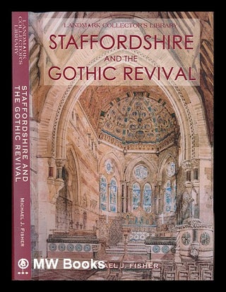 Item #247128 Staffordshire and the Gothic Revival. Michael J. Fisher