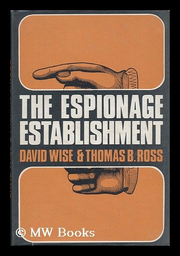 Item #24716 The Espionage Establishment. David Wise, Thomas B. Ross.