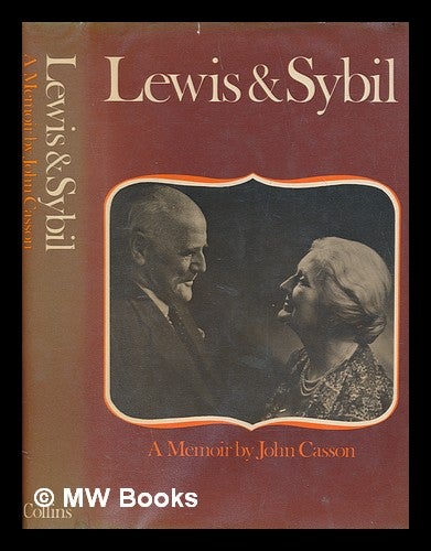 Item #247221 Lewis & Sybil : a memoir / John Casson. John Casson.