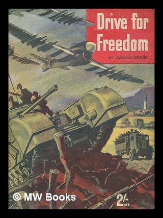 Item #247389 Drive for freedom. (How Britain equipped her fighting services ... and achieved ......