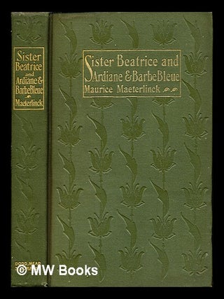 Item #247857 Sister Beatrice, and Ardiane and Barbe Bleue. Two plays. Translated into English...
