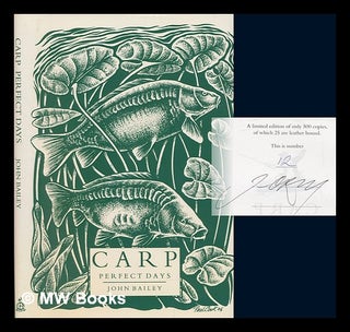 Item #247907 Carp - Perfect Days / with illustrations by Tom O'Reilly. John Bailey