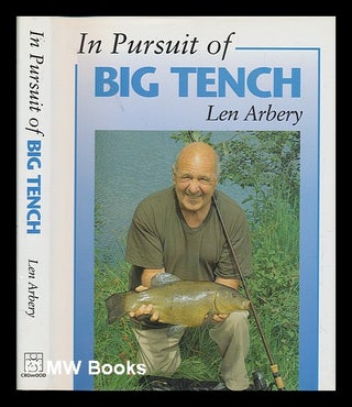 Item #248218 In pursuit of big tench. Len Arbery