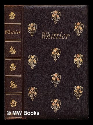 Item #248219 The poetical works of John Greenleaf Whittier : with notes, index of first lines and...