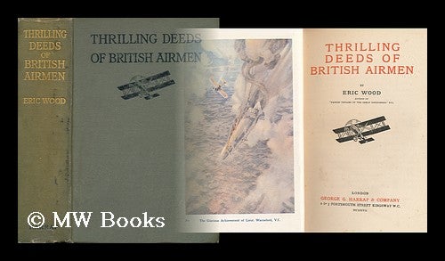 Item #24829 Thrilling Deeds of British Airmen. Eric Wood.