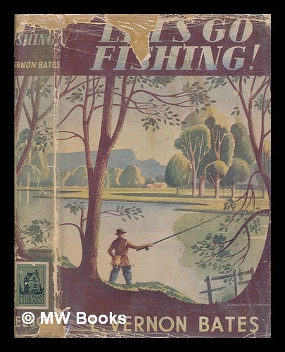 Item #248332 "Let's go fishing!" / By L. Vernon Bates. Lloyd Vernon Bates.