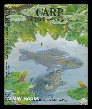 Item #248368 Carp : the quest for the queen / [compiled by] John Bailey and Martyn Page. John Bailey