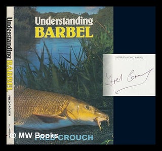 Item #248370 Understanding barbel / Fred Crouch. Fred Crouch