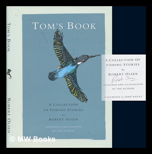 Item #248379 Tom's Book - A collection of fishing stories / Illustrated by the author. Robert Olsen.