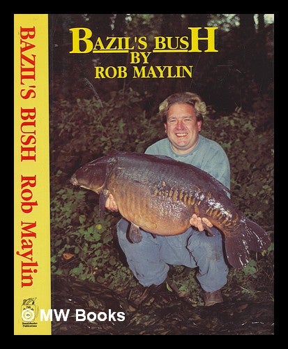 Item #248410 Bazil's bush : the story of a man and his obsession / by Rob Maylin and friends. Rob Maylin.