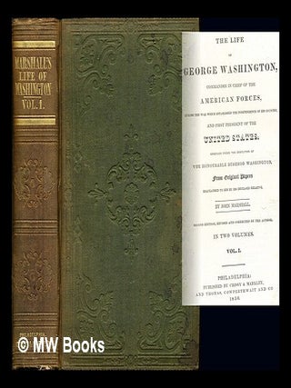 Item #248540 The Life of George Washington, commander in chief of the American forces, during the...
