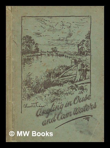 Item #248647 Angling in Ouse & Cam waters / ed. by L. S. Marsh. Ouse, Cam Fishery Board.
