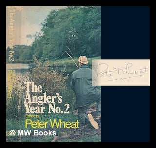 Item #248679 The angler's year no.2. Peter Wheat