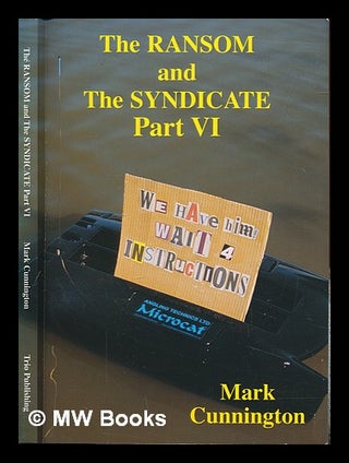 Item #248706 The ransom and the syndicate. Pt. 6. Mark Cunnington