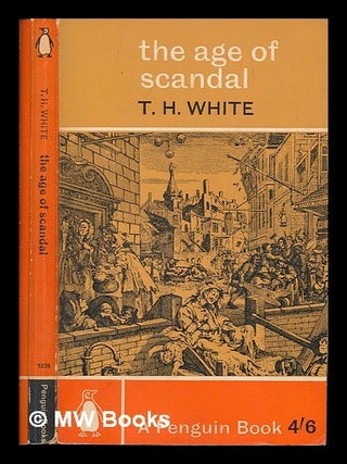 Item #248740 The age of scandal. An excursion through a minor period. (With 12 plates). Terence...