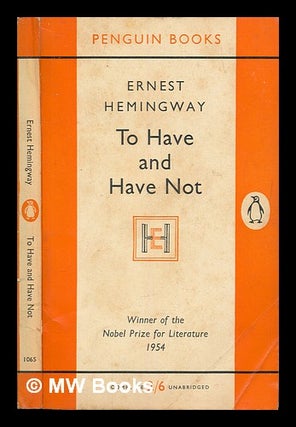 Item #248814 To have and have not. Ernest Hemingway