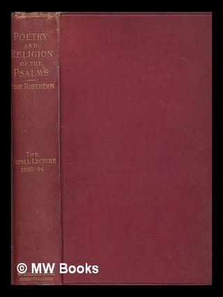 Item #248879 The poetry and religion of the Psalms / by James Robertson. James Robertson