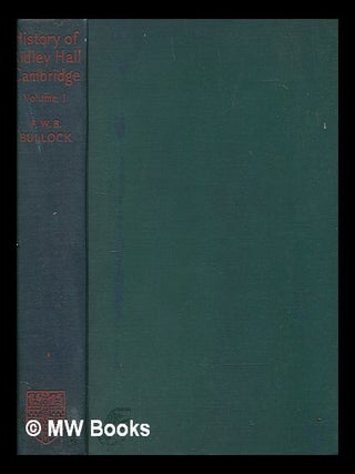 Item #248883 The history of Ridley Hall, Cambridge. Volume I To the end of A.D. 1907 / by F.W.B....