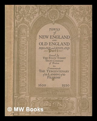 Item #248894 Towns of New England and old England, Ireland and Scotland : connecting links...