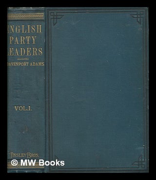 Item #249027 English Party Leaders and English Parties : From Walpole to Peel : including a...