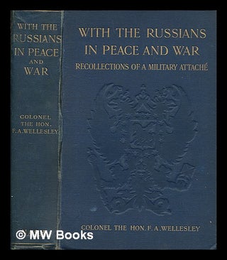 Item #249028 With the Russians in peace and war : recollections of a military attché / F. A....