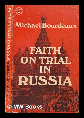 Item #249149 Faith on trial in Russia. Michael Bourdeaux, 1934-.