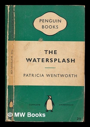 Item #249249 The Watersplash. Patricia Wentworth