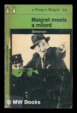 Item #249286 Maigret meets a milord. Georges Simenon