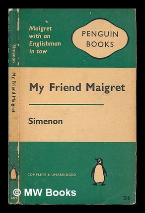 Item #249300 My friend Maigret. Georges Simenon