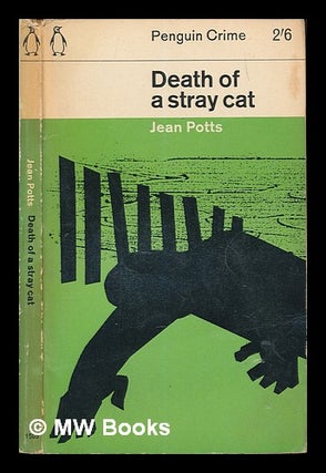 Item #249305 Death of a stray cat. Jean Potts