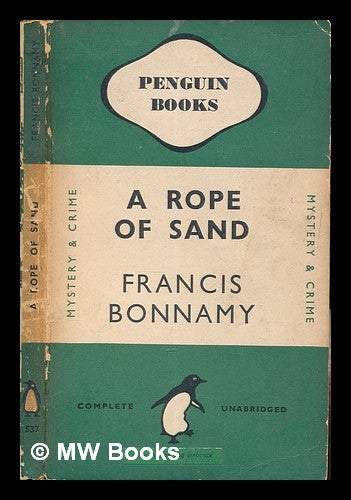 Item #249311 A Rope of Sand. Francis Bonnary.