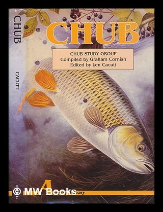 Item #249497 Chub : commemorating twenty-one years of the Chub Study Group / edited by Len...