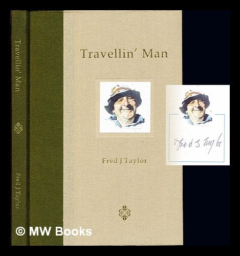 Item #249499 Travellin' Man: prose and poetry. Fred J. Andrews Taylor, Ted.