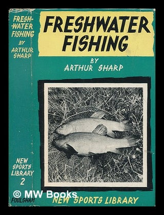 Item #249535 Freshwater fishing ... / revised and brought up to date by W.J. Howes. Illustrated...