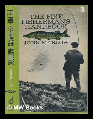 Item #249537 The pike fisherman's handbook. John Marlow