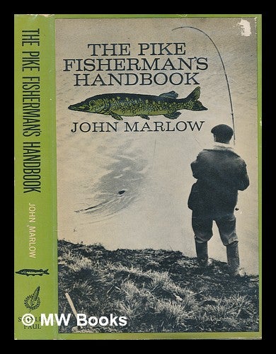 Item #249537 The pike fisherman's handbook. John Marlow.
