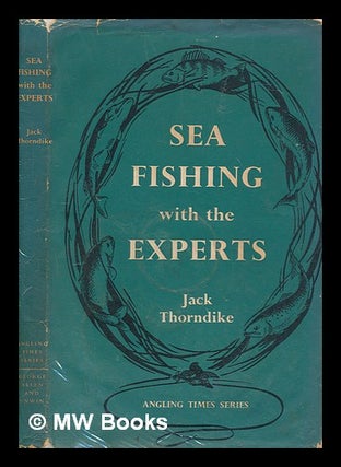 Item #249564 Sea Fishing with the Experts. [By] Richard Arnold [and others] ... Edited by J....