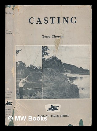 Item #249569 Casting : a textbook of fishing casts / photographs by Sonny Cragg. Terry Thomas