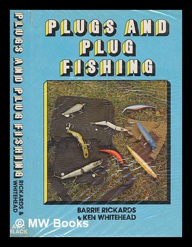 Item #249657 Plugs and plug fishing / Barrie Rickards and Ken Whitehead. Barrie Rickards.