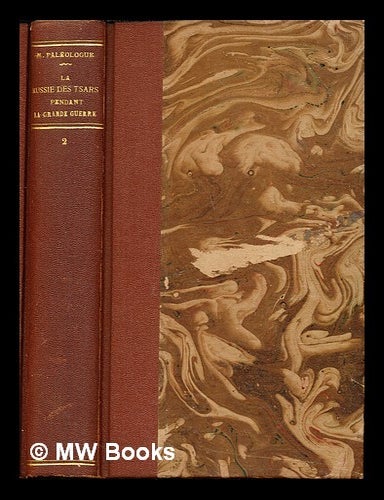 Item #249686 La Russie des Tsars pendant la Grande Guerre. Vol. 2: 3 Juin 1915 - 18 Ao&ucirc;t 1916 / Maurice Pal&eacute;ologue ; aquarelles de G. Loukomsky. Maurice Pal&eacute;ologue, G. Loukomsky.