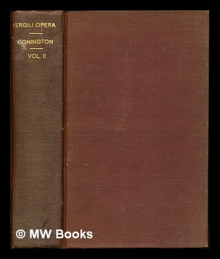 Item #249777 P. Vergili Maronis Opera. The Works of Virgil, with a Commentary by John Conington,...