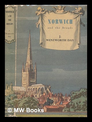 Item #249880 Norwich and The Broads. James Wentworth Day
