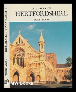 Item #249946 A history of Hertfordshire. Tony Rook