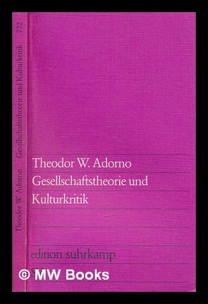 Item #249970 Gesellschaftstheorie und Kulturkritik. Theodor W. Adorno