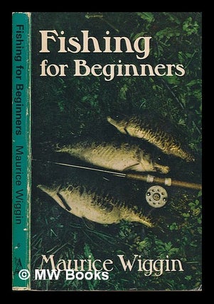 Item #250015 Fishing for beginners. Maurice Wiggin
