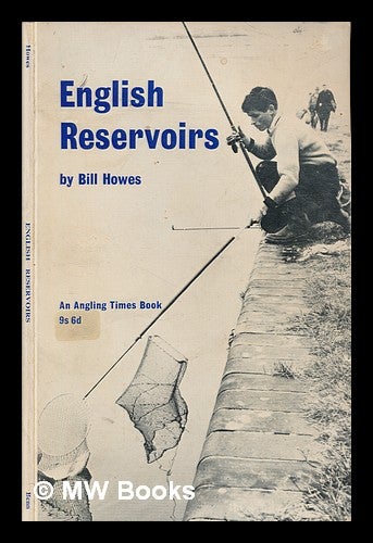 Item #250070 English reservoirs. Bill Howes.