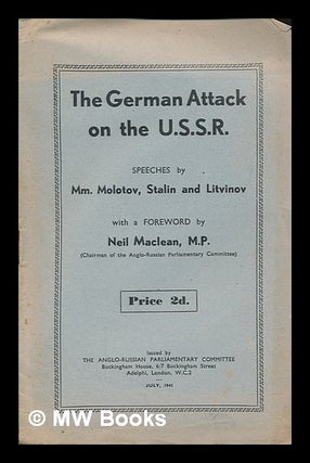 Item #250171 The German attack on the U.S.S.R. : speeches by Mm. Molotov, Stalin and Litvinov....
