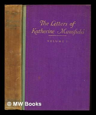 Item #250193 The letters of Katherine Mansfield / edited by J. Middleton Murry: volume I....