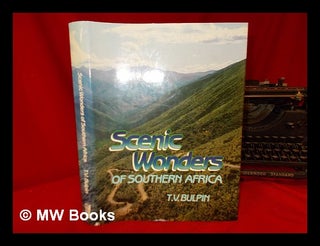 Item #250336 Scenic wonders of southern Africa / T.V. Bulpin ; artwork and creative assistant,...