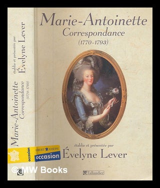 Item #250457 Correspondance de Marie-Antoinette (1770-1793) / établie, présentée et annotée...